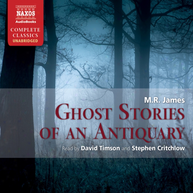 Ghost Stories Of Each Antiquary (unabridged)