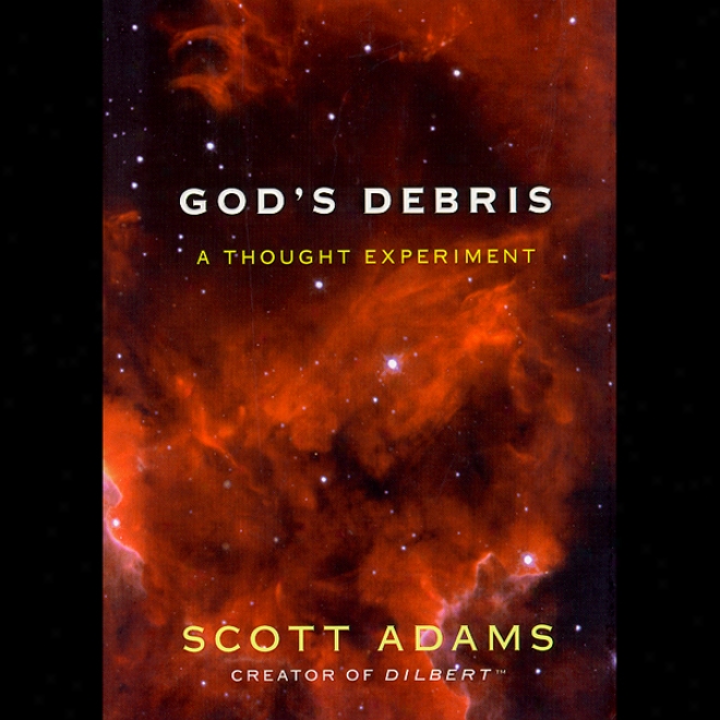 God's Debris: A Thought Experinent (unabridged)