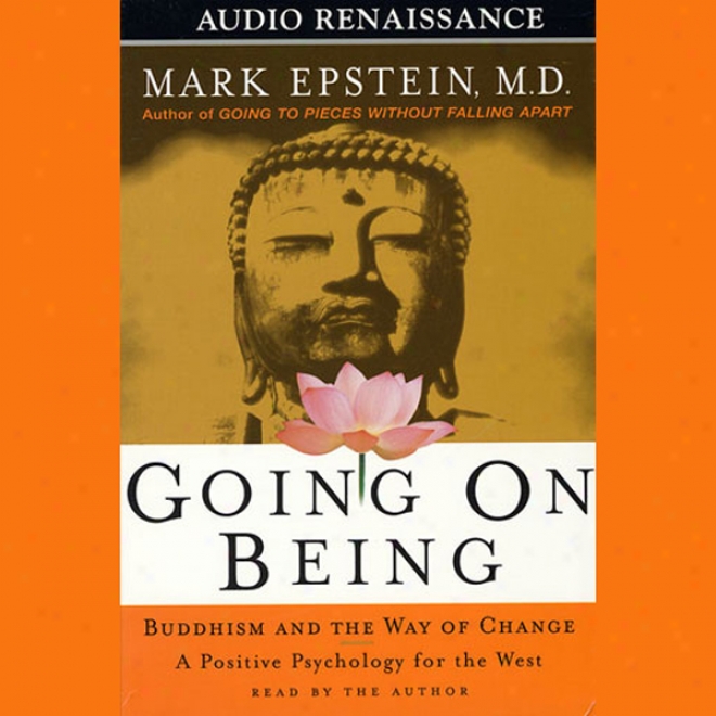 Going On Being: Buddhism And The Way Of Change