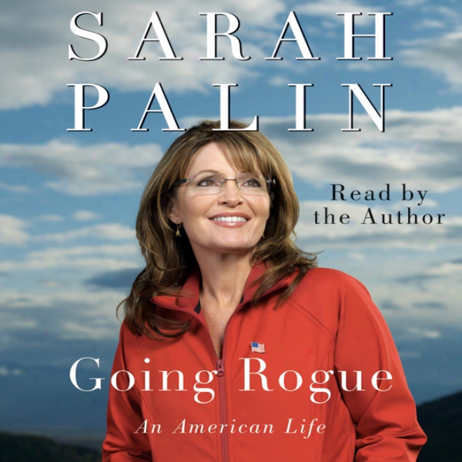 Going Rogue: An American Life