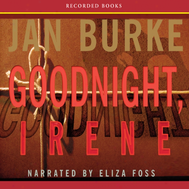 Goodnight, Irene: An Irene Kelly Novel (unabridged)