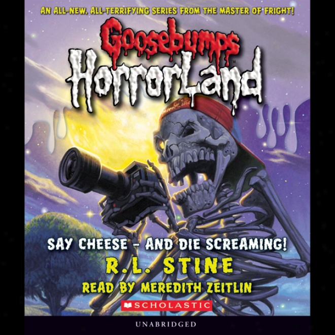 Goosebumps Horrorland, Book 8: Say Cheese - And Die Screaming! (unabridged)