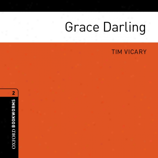 Grace Darling: Oxford Bookworms Library (unabridged)