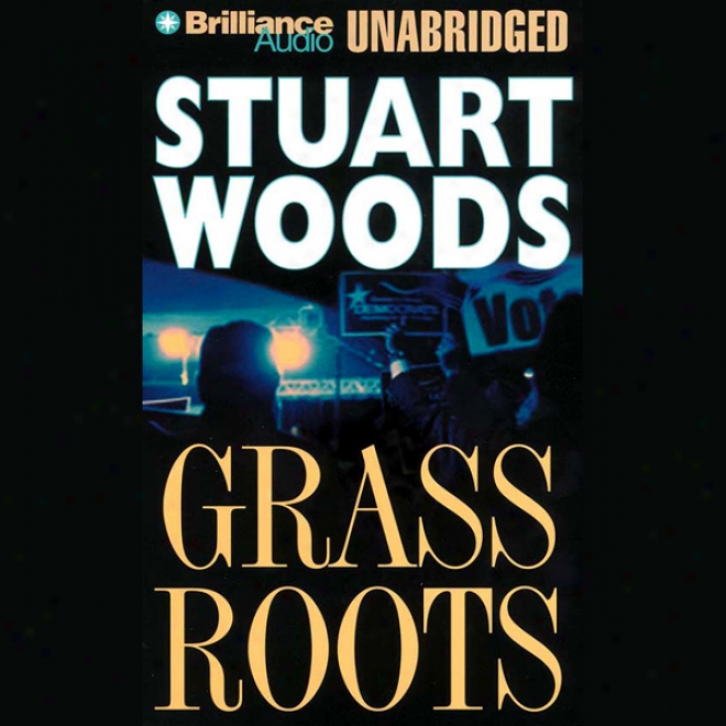 Grass Roots: A Will Lee Nvoel (unabridged)