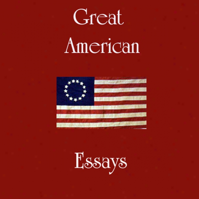 Grreat American Essays (unabridged)