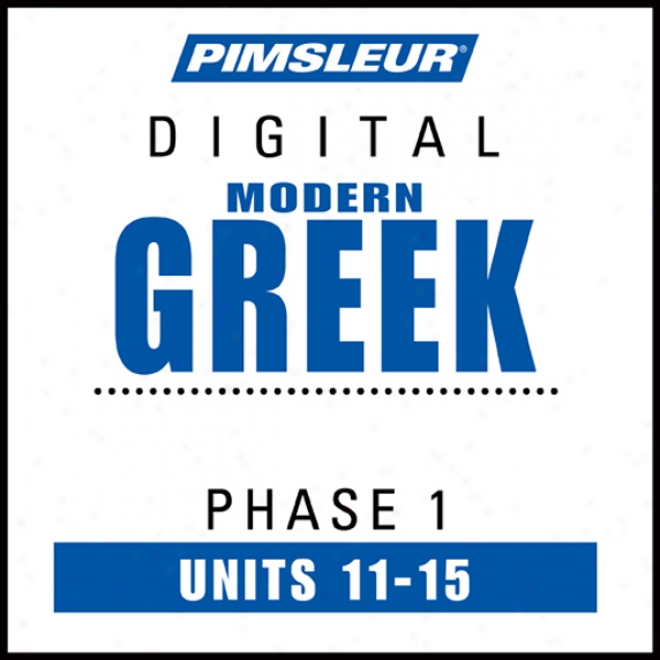 Grecian (modern) Phase 1, Unit 11-15: Learn To Sound And Understand Modern Greek With Pimsleur Language Programs