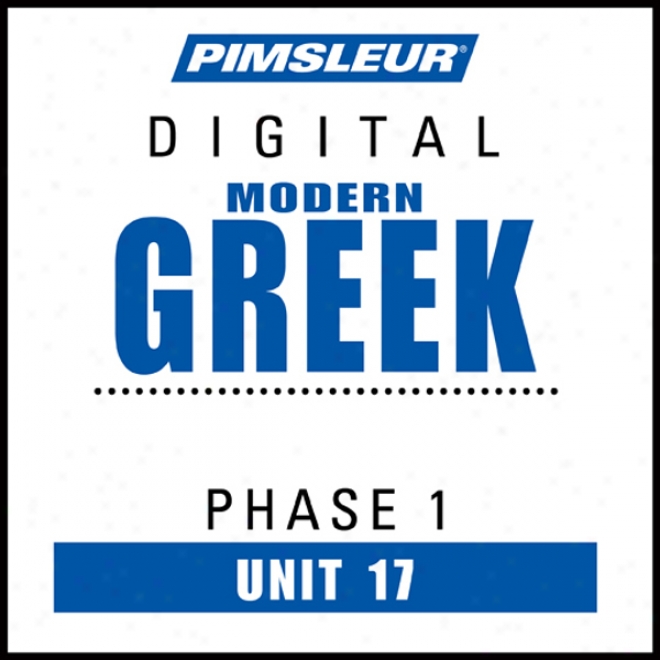 Greek (modern) Phase 1, Unit 17: Learn To Speak And Understand Modern Greek With Pimsleur Language Programs