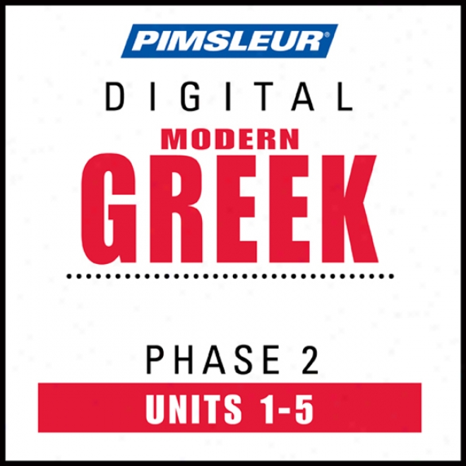 Greek (modern) Phase 2, Unit 01-05: Learn To Speak Ajd Understand Modern Greek With Pimsleur Language Programs