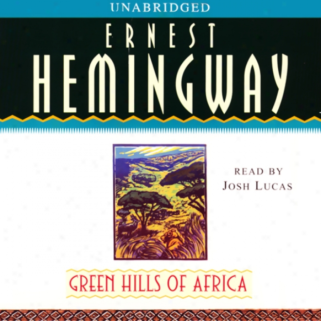 Green Hills Of Africa (unabridged)