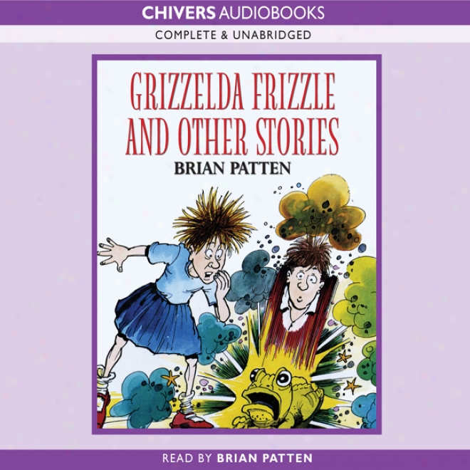 Grizzelda Frizzle And Ohter Storieq (unabridged)