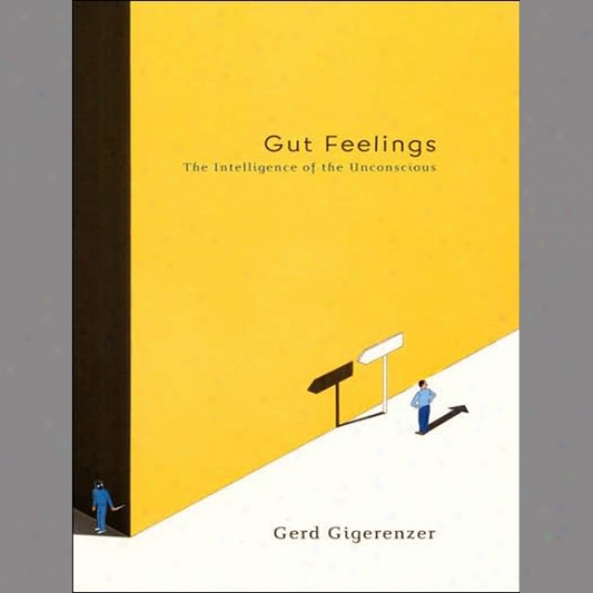 Gut Feelings: The Intelligence Of The Unconscious (unabridged)