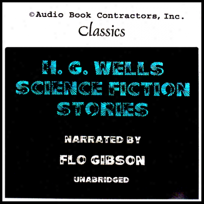 H. G. Wells Science Fiction Stories (unabridged)