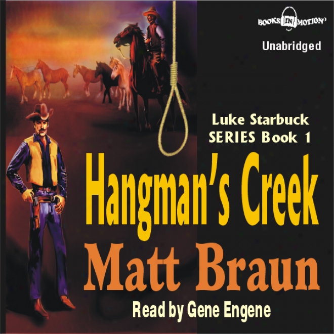 Hangman's Creek: Luke Starbuck Series #1 (unabridged)