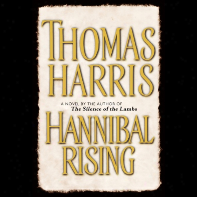 Hannibal Rising (unabridged)