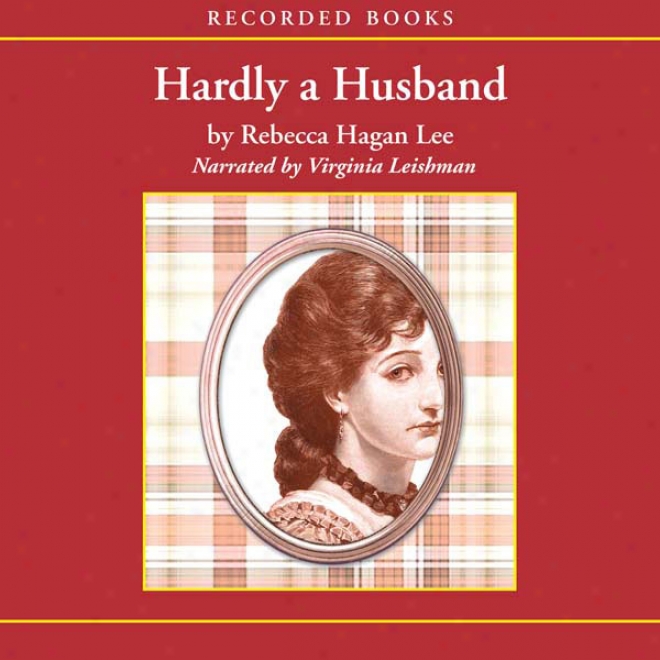 Hardly A Husband (unabridged)