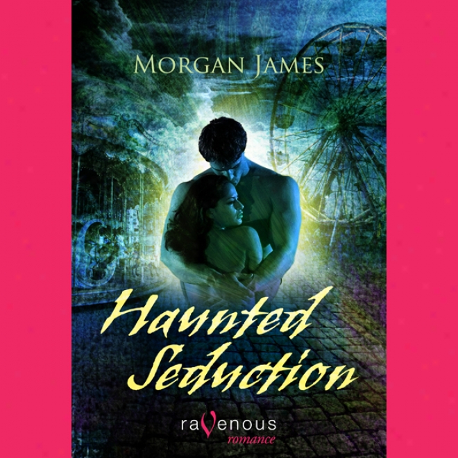 Haunted Seduction (unabridged)