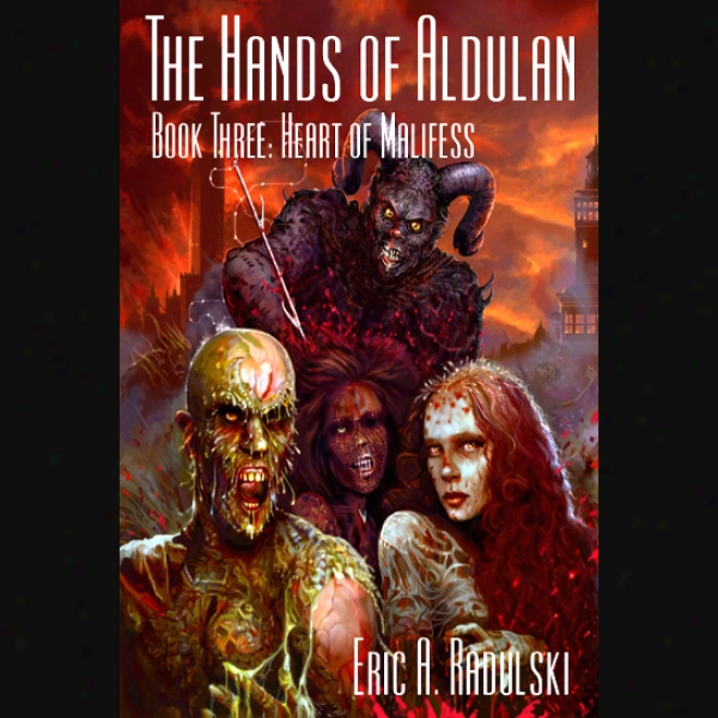 Heart Of Mlaifess: The Hands Of Aldulan - Book 3 (unabridved)