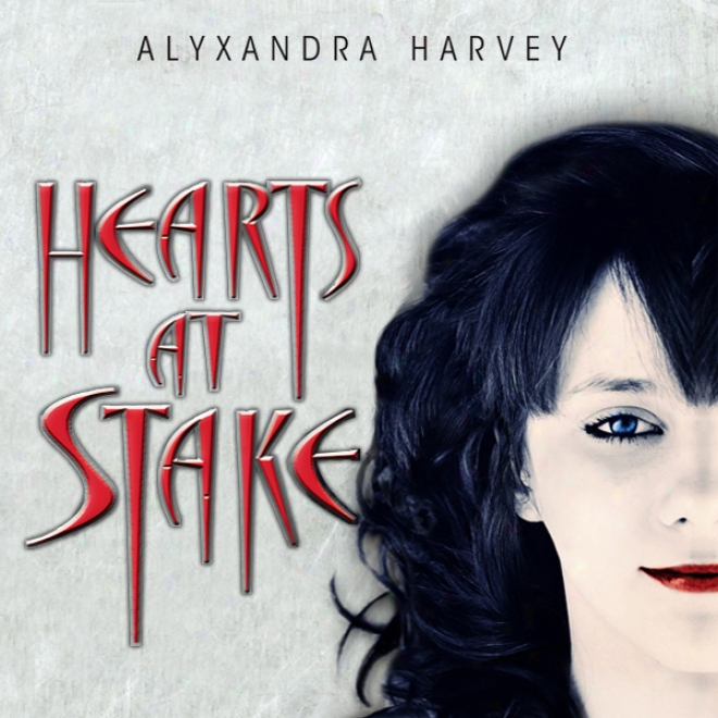 Hearts At Stake: The Drake Chronicles, Book 1 (unabridged)