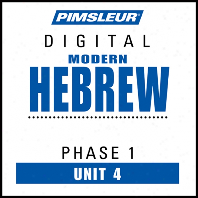 Jewish Phase 1, Unit 04: Learn To Speak And Understand Hebrew With Pimsleur Language Programs