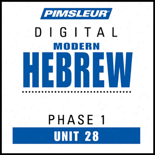 Jewish Phase 1, Unit 28: Learn To Speak And Understand Hebrew With Pimsleur Language Programs