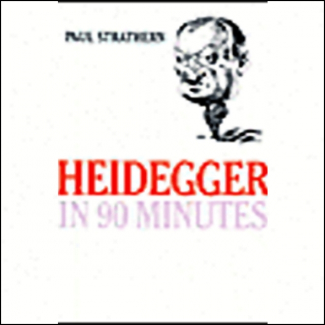 Heidegger In 90 Minutes (unabridged)