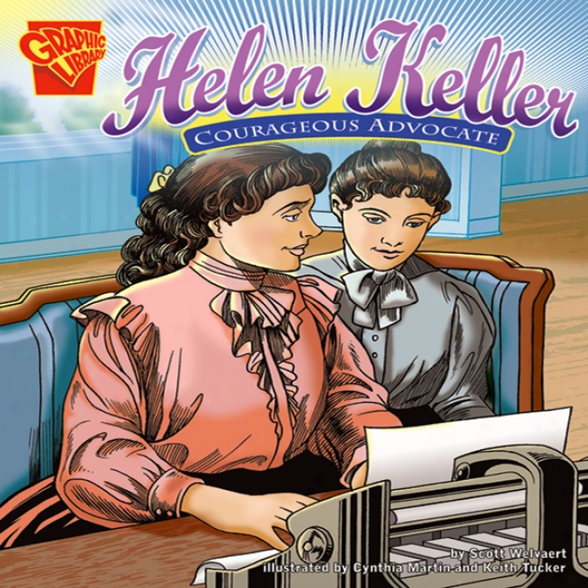 Helen Keller: Courageous Advocate