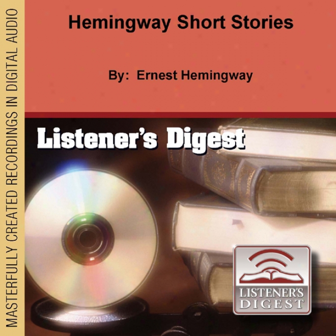 Hemingway Syort Stories (unabridged)