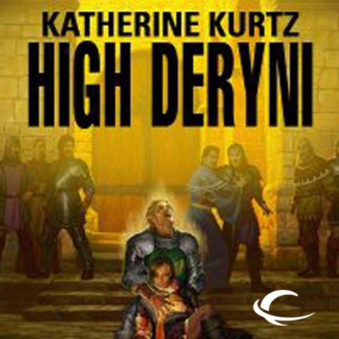 High Deryni: Chronicles Of The Deryni, Main division 3 (unabbridged)