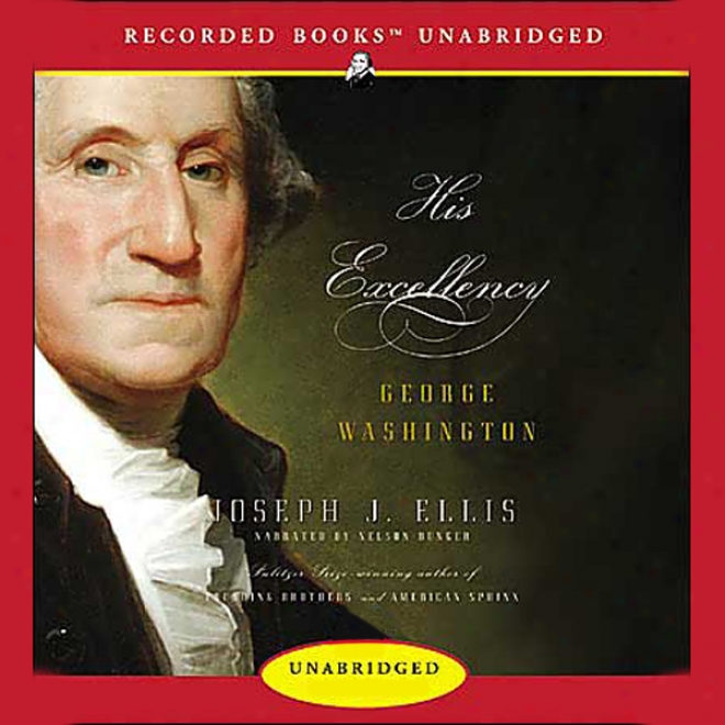 His Excellency: George Washington (unabridged)