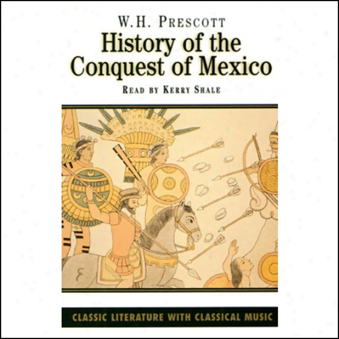 History Of The Conquest Of Mexkco