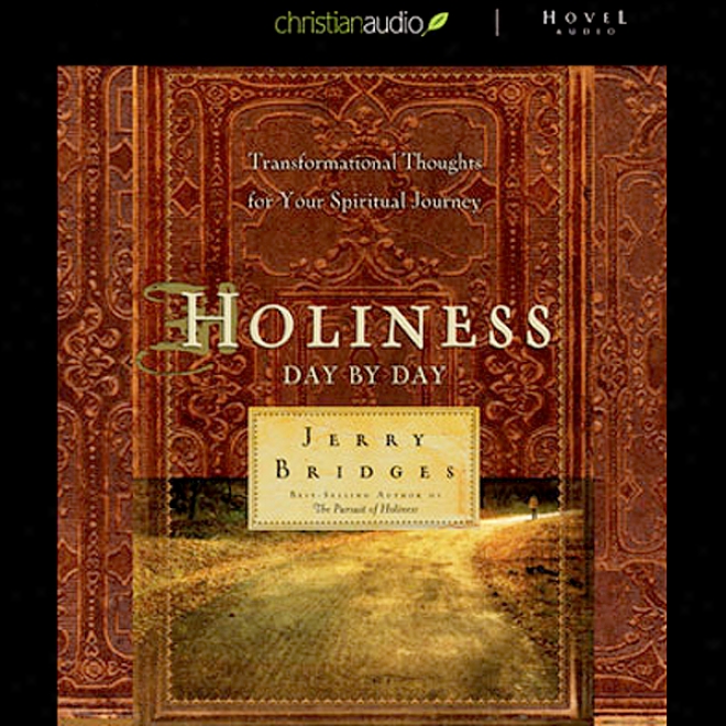 Holiness: Day By Day: Transformational Thoughts For Your Spiritual Journey (unabridged)