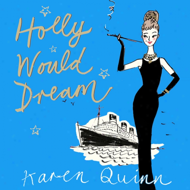 Hollly Would Dream (unabridged)