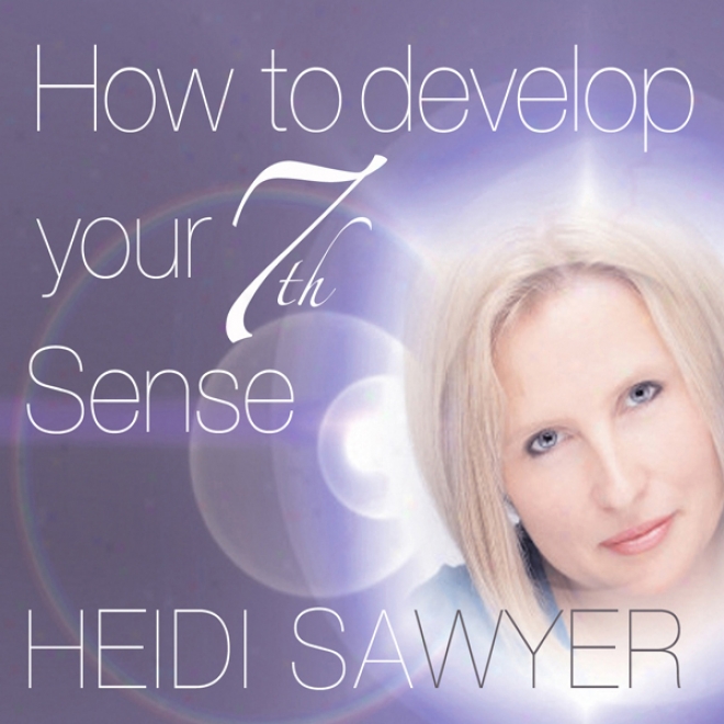 How To Develop Your 7th Sense (unabridged)