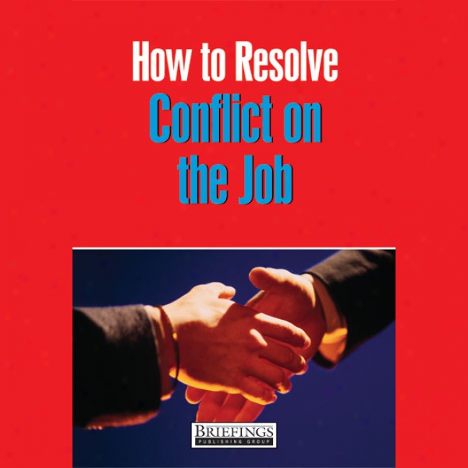 How To Resolve Conflict At Work (unabridged)