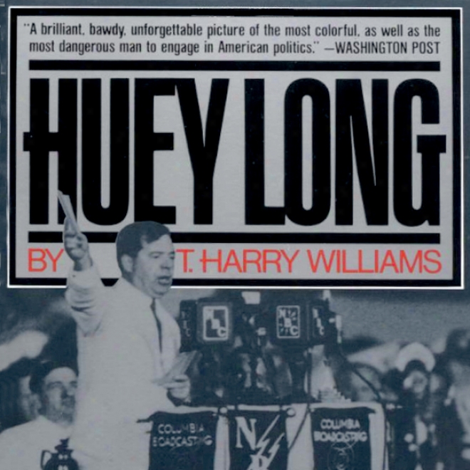 Huey Long (unabridged)