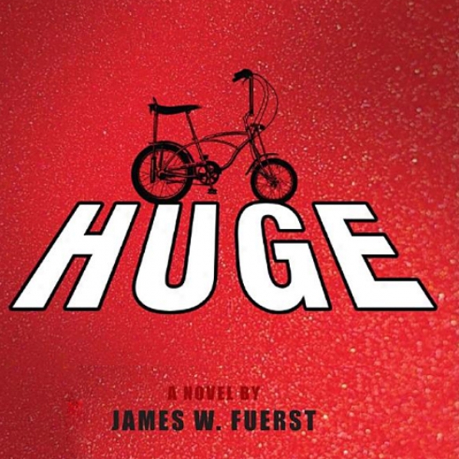 Huge: A Novel (unabridged)