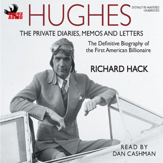 Hughes: The Private Diaries, Memos And Letters (unabridged)