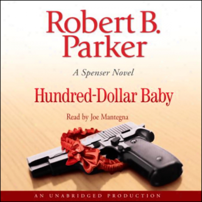 Hundred-dollar Baby: A Spenser Novel (unabridged)