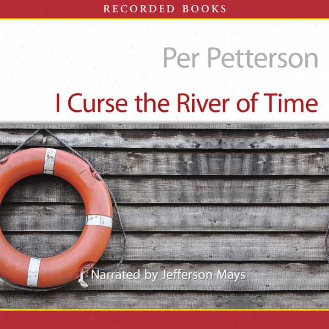 I Curse The River Of Time (unabridged)