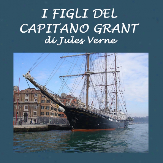 I Figli Del Capitano Grant [the Children Of Captain Grant] (unabridged)