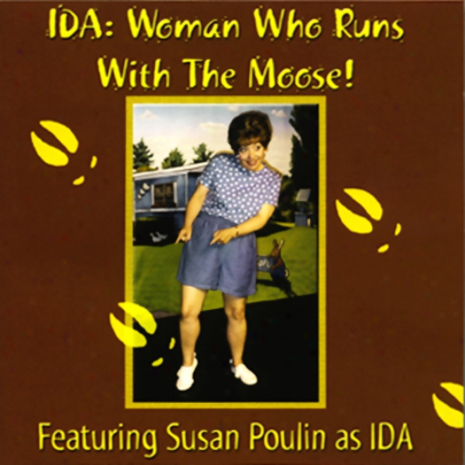 Ida: Woman Who Runq With The Moose!