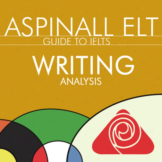 Ielts Writing Analysis On account of Work 1 And 2: The International English Language Testing System (unabridged)