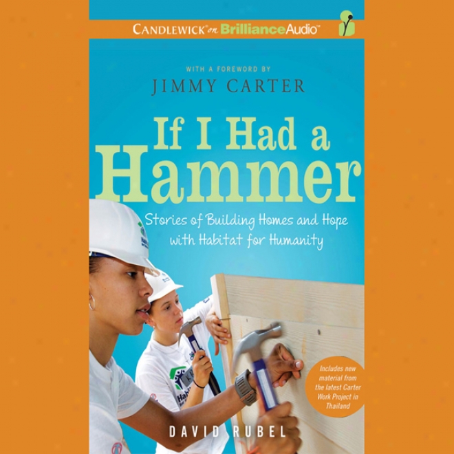 If I Had A Hammer: Stories Of Building Homes Anc Hope With Natural locality For Humanity (unabridged)