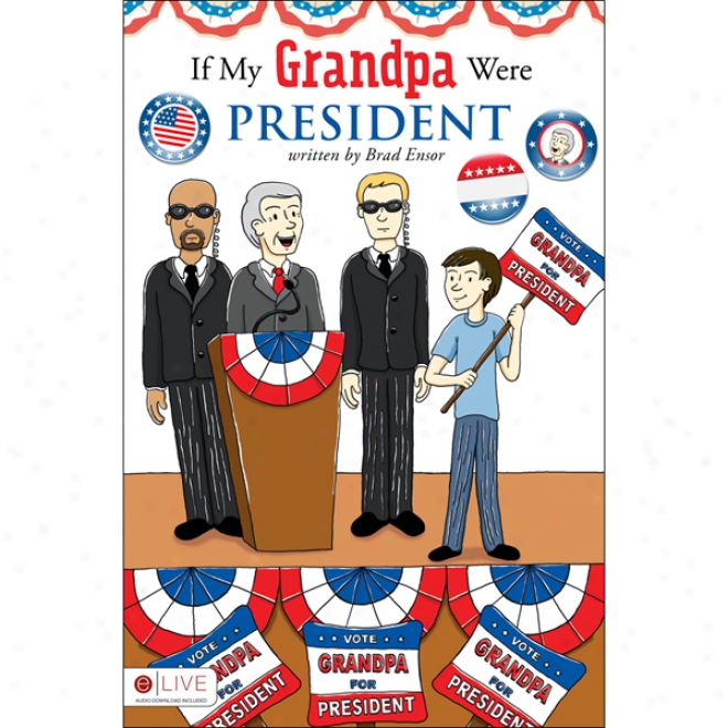 If My Grandpa Were President (unabridged)