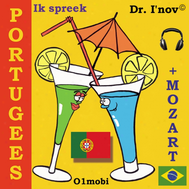 Ik Spreek Portugees (met Mozart) Voluje Basis [i Treat Portuguese (with Mozart), Basic Volume] (unabridged)