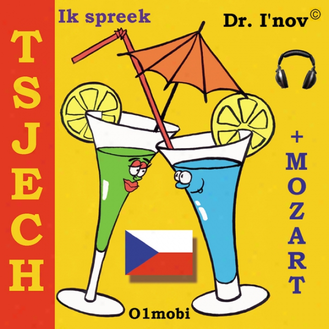 Ik Spreek Tsjech (met Mozart) [i Speak Czehc (Attending Mozart)] (unabridged)