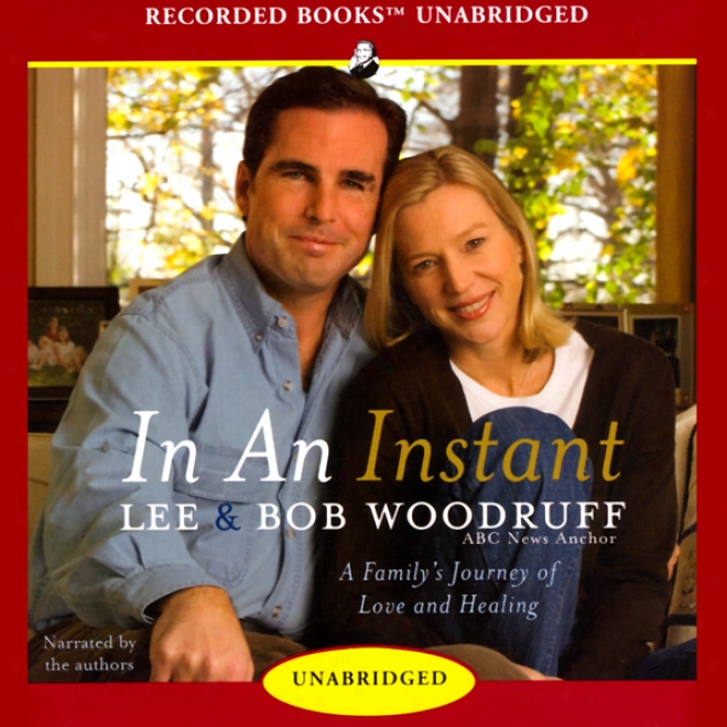 In An Instant: A Family's Journey Of Love And Healing (unabridged)