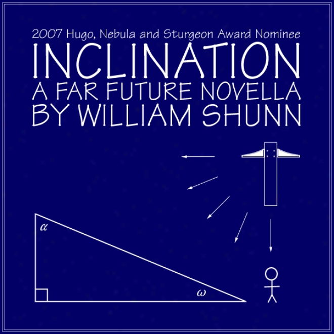 Inclination: A Far Future Novella (unabridged)