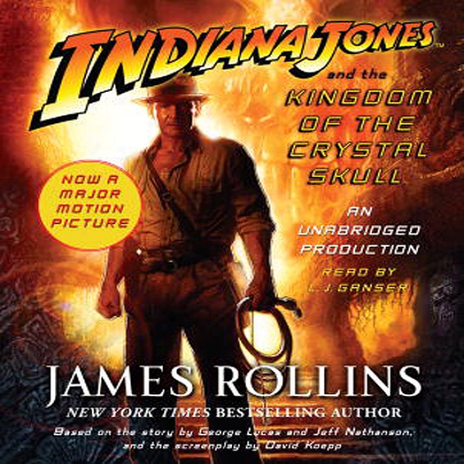 Indiana Jones And The Kingdom Of The Crystal Skull (unabridged)