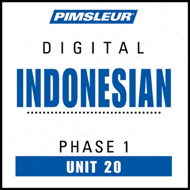 Indonesian Phase 1, Unit 20: Learn To Speak And Understand Indonesian With Pimsleur Lsnguage Prkgrams